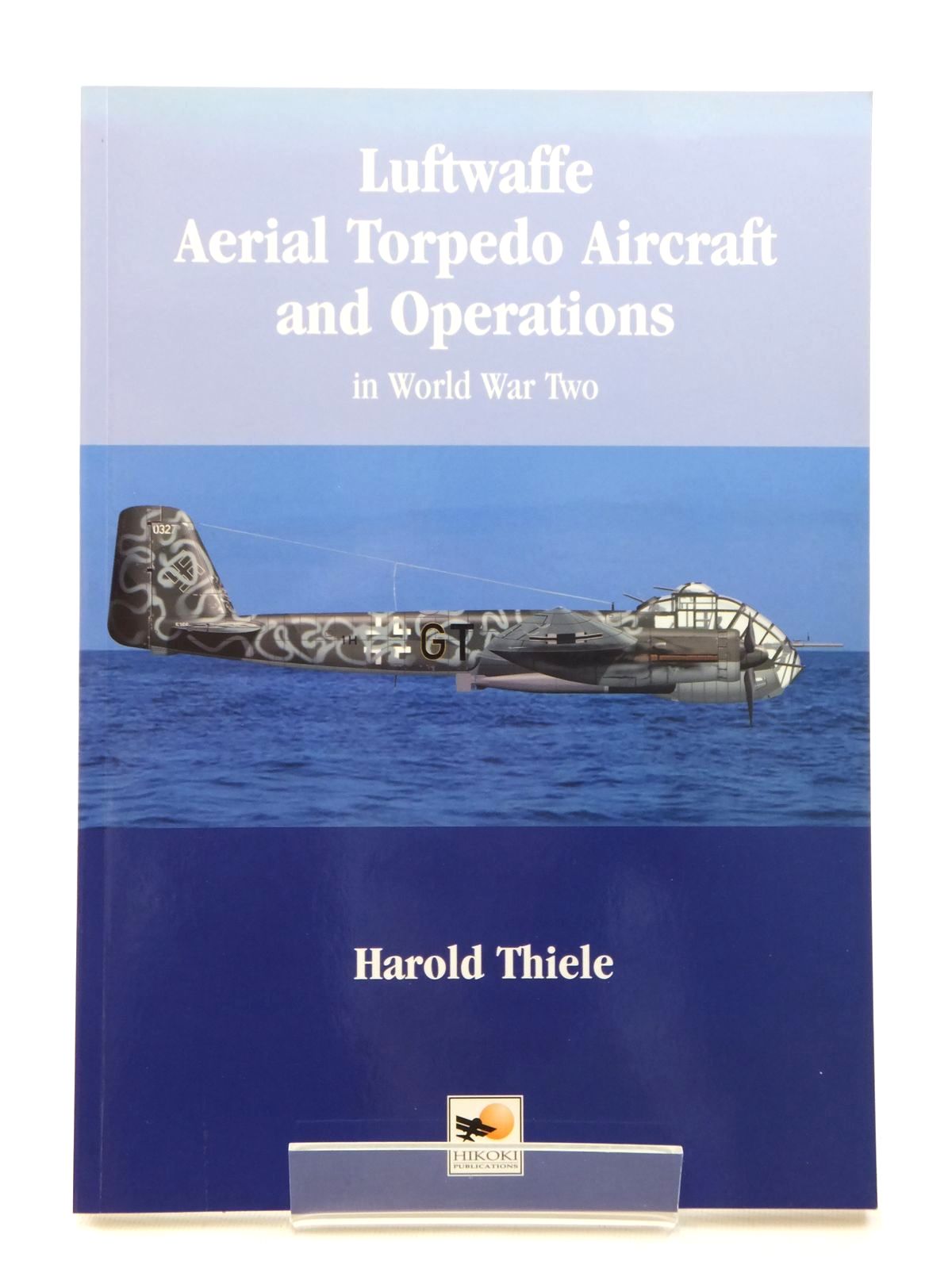 Cover of LUFTWAFFE AERIAL TORPEDO AIRCRAFT AND OPERATIONS IN WORLD WAR TWO by Harold Thiele