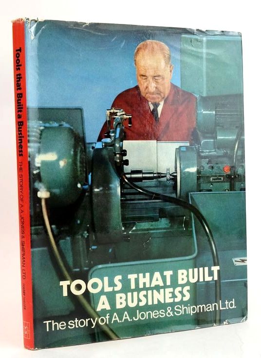 Cover of TOOLS THAT BUILT A BUSINESS: THE STORY OF A. A. JONES &amp; SHIPMAN LTD by Harry Miller