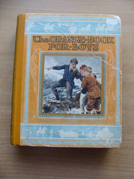 Cover of THE ORANGE BOOK FOR BOYS by Herbert Strang; Captain Charles Gilson; May Byron;  et al