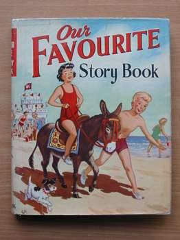 Cover of OUR FAVOURITE STORY BOOK by Hilda Boswell; Enid Blyton; Ivy L. Wallace; Anthony Buckeridge; Monica Edwards;  et al