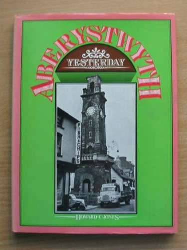 Cover of ABERYSTWYTH YESTERDAY by Howard C. Jones