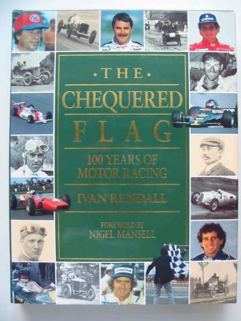 Cover of THE CHEQUERED FLAG: 100 YEARS OF MOTOR RACING by Ivan Rendall