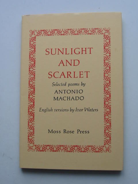 Cover of SUNLIGHT AND SCARLET by Ivor Waters; Antonio Machado