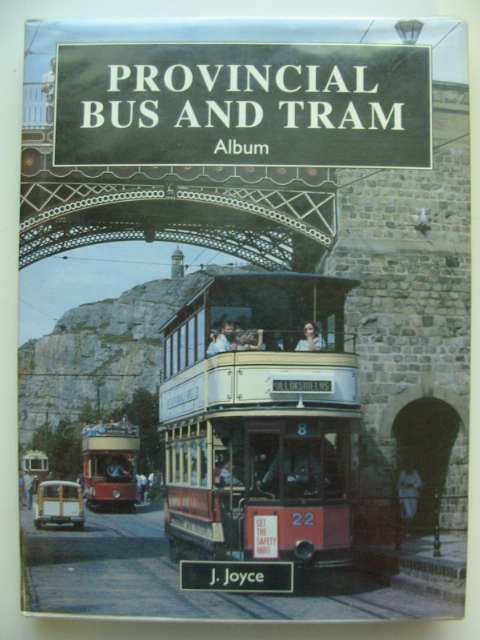 Cover of PROVINCIAL BUS AND TRAM ALBUM by J. Joyce