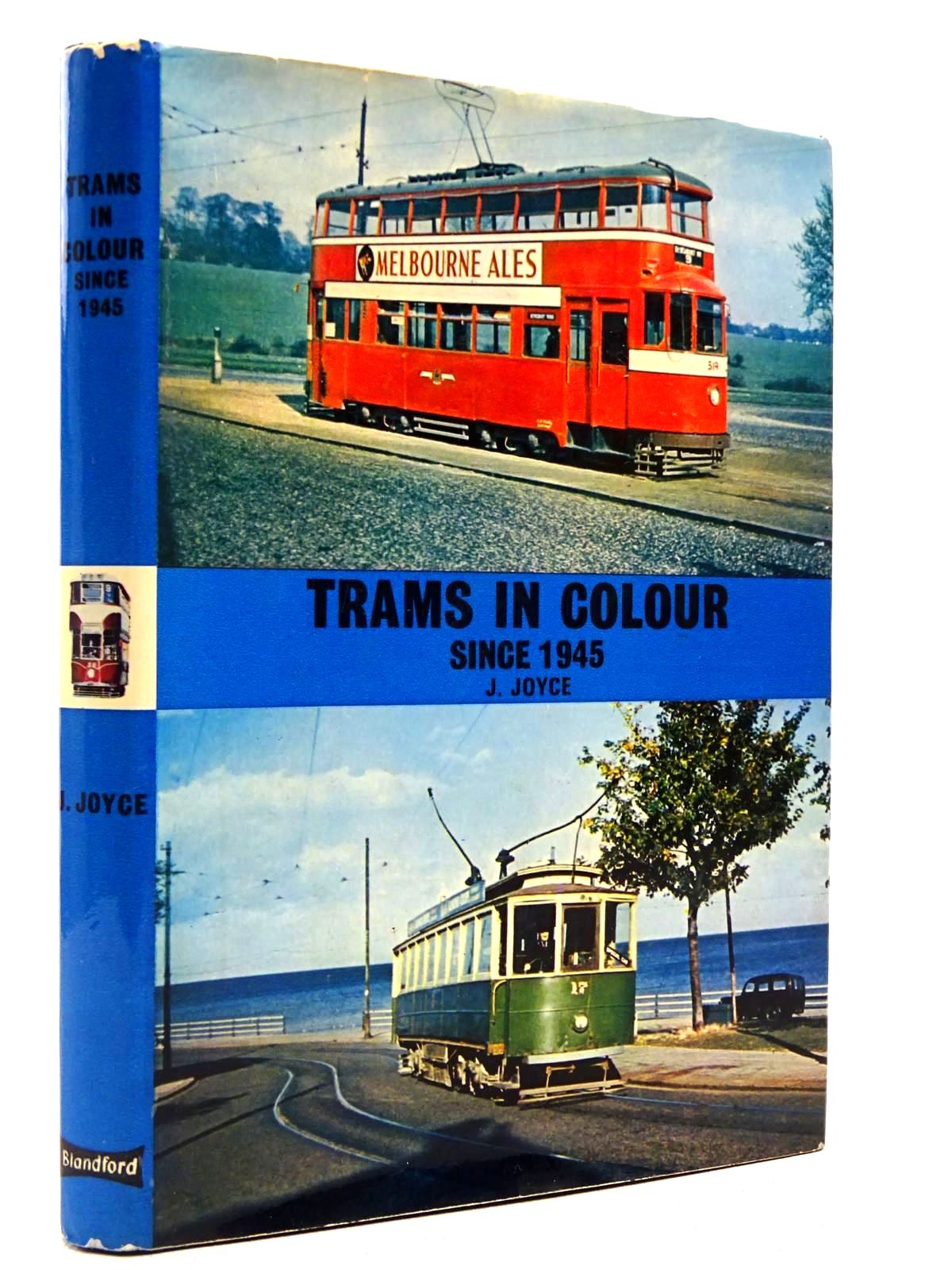 Cover of TRAMS IN COLOUR SINCE 1945 by J. Joyce