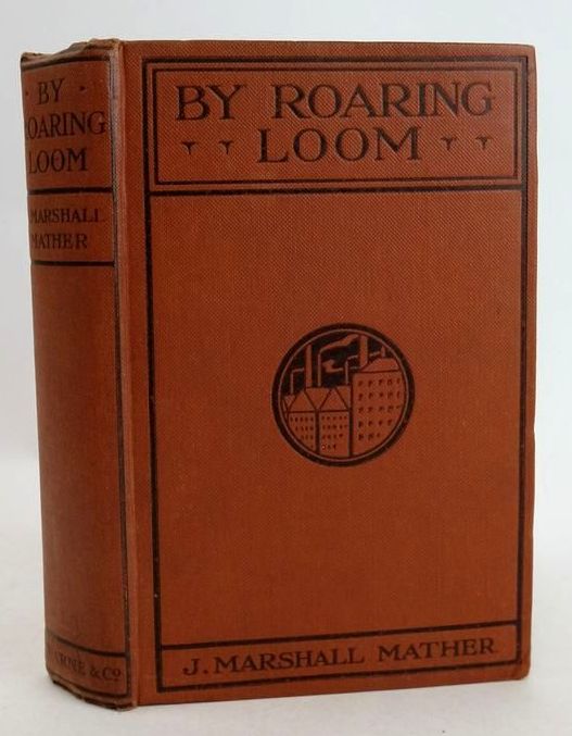 Cover of BY ROARING LOOM by J. Marshall Mather