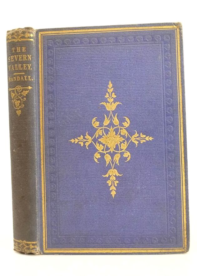 Cover of THE SEVERN VALLEY: A SERIES OF SKETCHES, DESCRIPTIVE AND PICTORIAL OF THE COURSE OF THE SEVERN by J. Randall