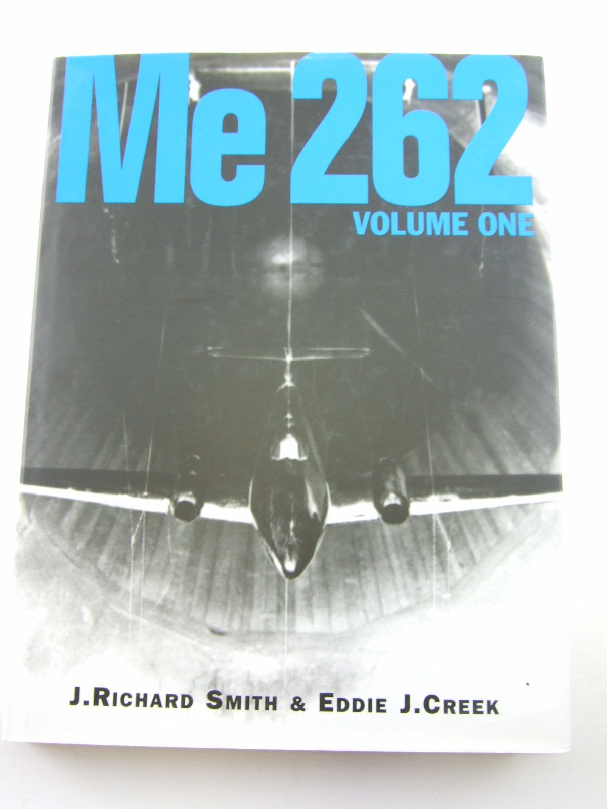 Cover of ME 262 VOLUME ONE by J. Richard Smith; E.J. Creek;  et al