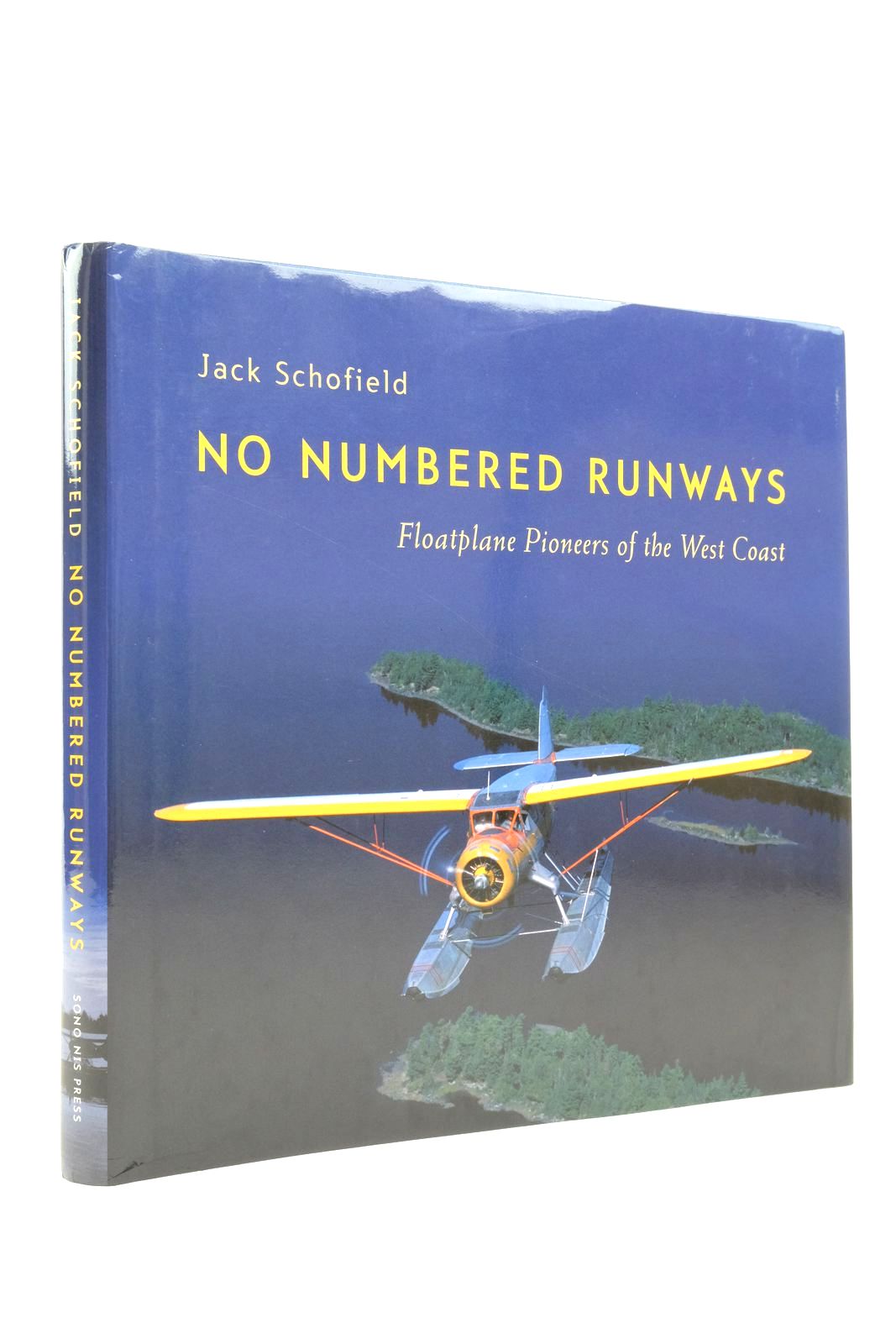 Cover of NO NUMBERED RUNWAYS: FLOATPLANE PIONEERS OF THE WEST COAST by Jack Schofield