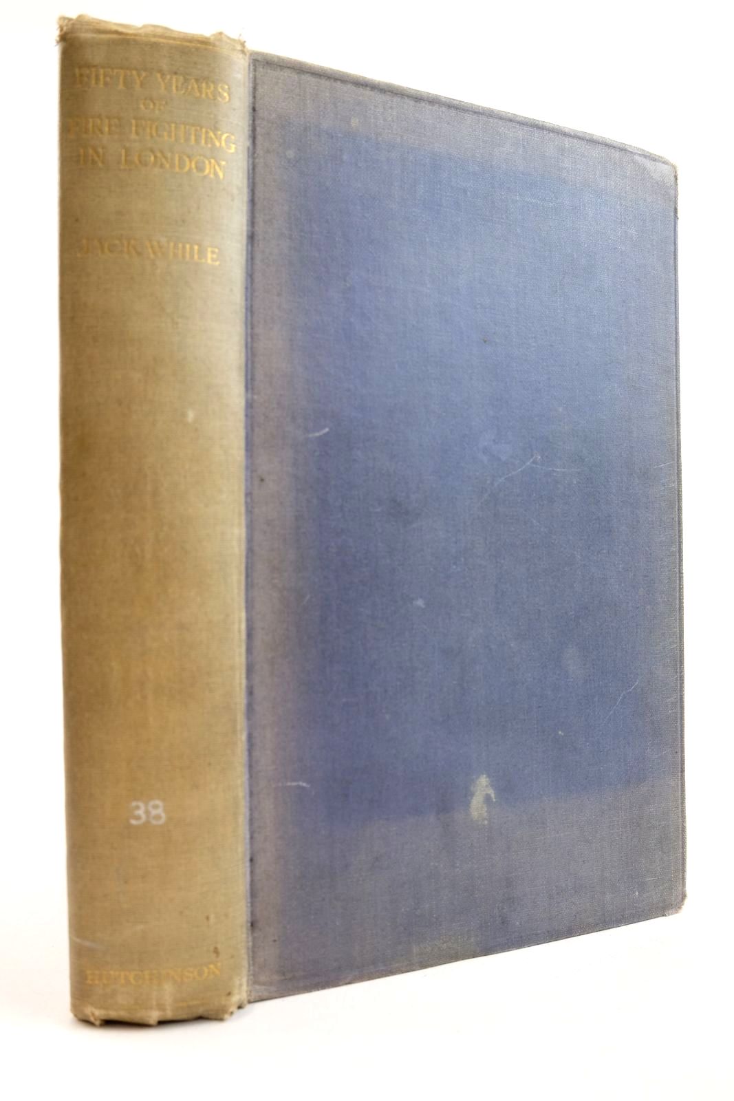 Cover of FIFTY YEARS OF FIRE FIGHTING IN LONDON by Jack While; Edgar Wallace