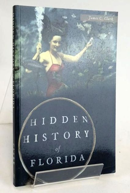 Cover of HIDDEN HISTORY OF FLORIDA by James C. Clark
