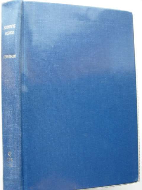 Cover of SCIENTIFIC METHOD: THE HYPOTHETICO-EXPERIMENTAL LABORATORY PROCEDURE OF THE PHYSICAL SCIENCES by James K. Feibleman