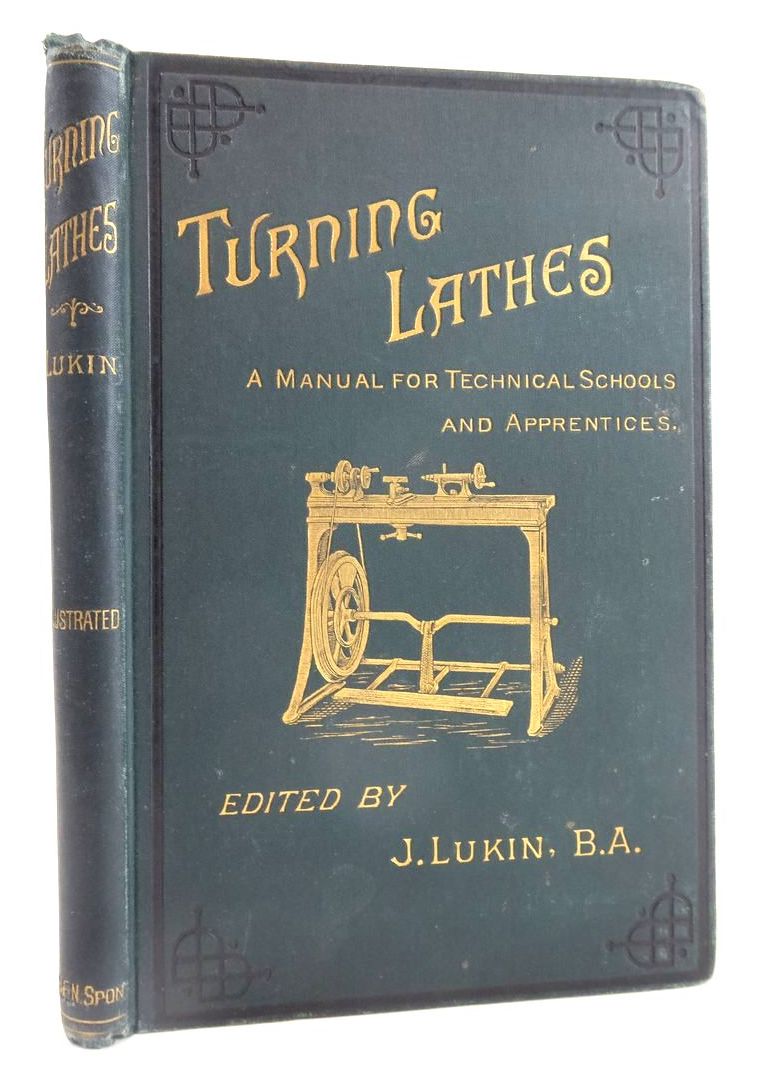 Cover of TURNING LATHES: A MANUAL FOR TECHNICAL SCHOOLS AND APPRENTICES by James Lukin