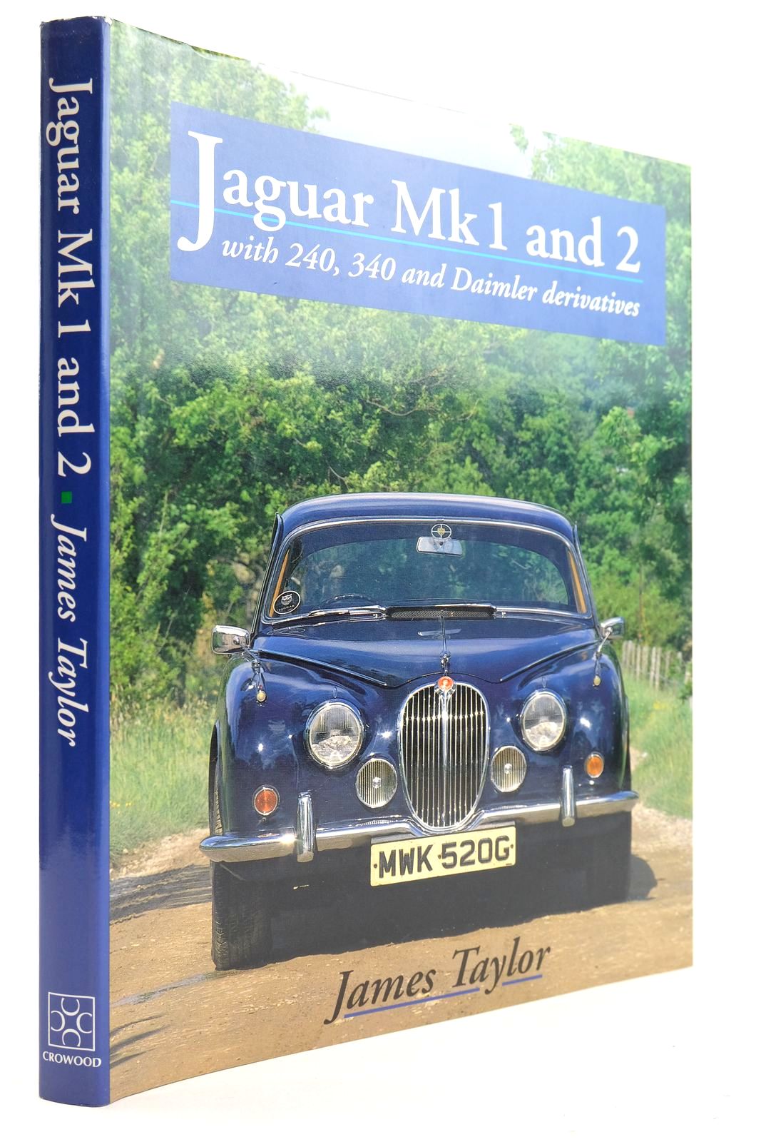 Cover of JAGUAR MK1 AND 2: WITH 240, 340 AND DAIMLER DERIVATIVES (CROWOOD AUTOCLASSIC) by James Taylor
