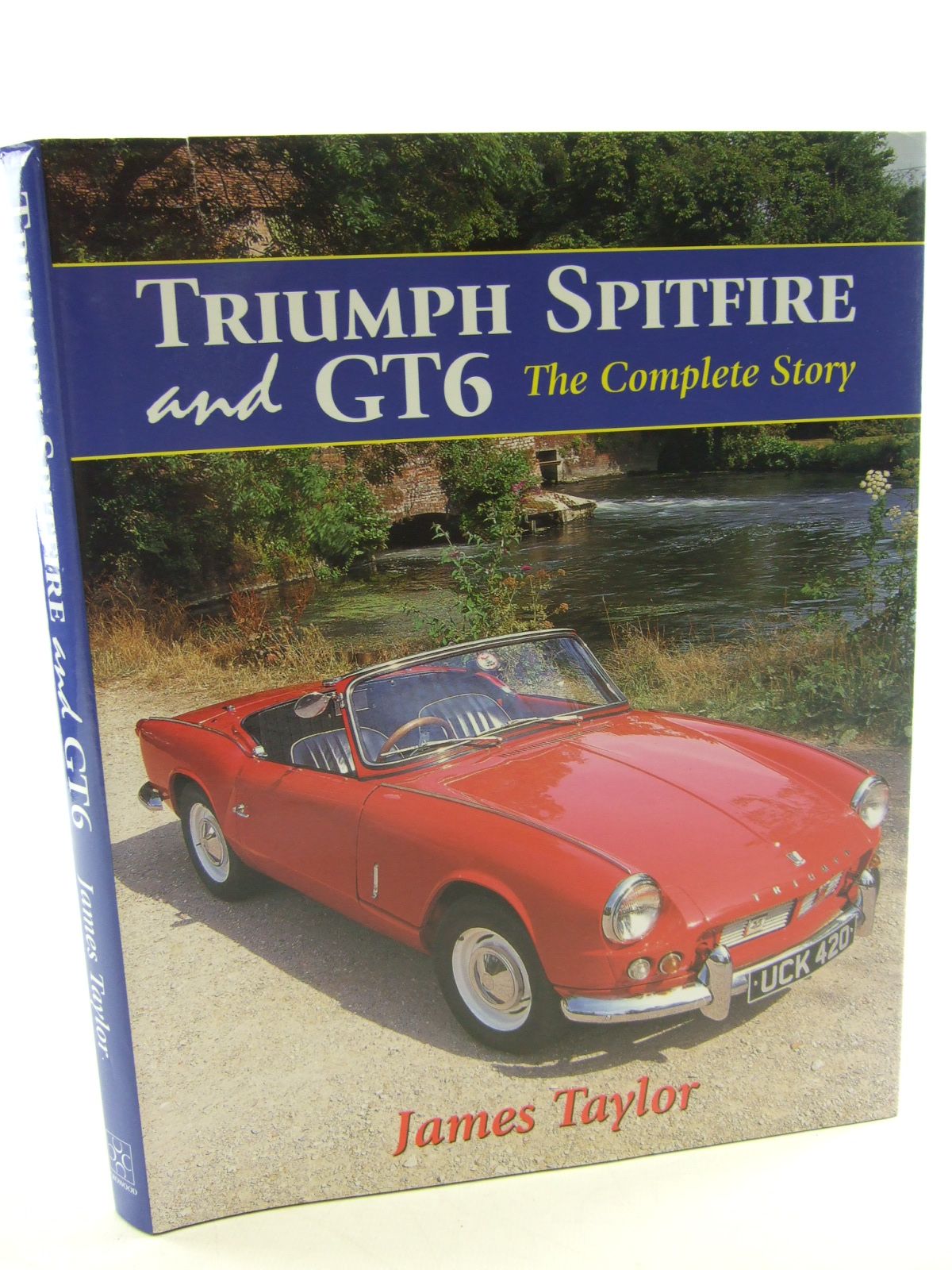 Cover of TRIUMPH SPITFIRE AND GT6: THE COMPLETE STORY (CROWOOD AUTOCLASSIC) by James Taylor