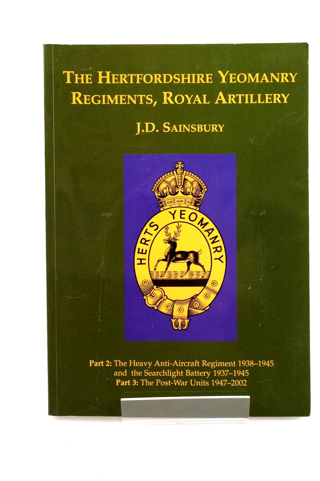 Cover of THE HERTFORDSHIRE YEOMANRY REGIMENTS, ROYAL ARTILLERY PARTS 2 AND 3 by J.D. Sainsbury