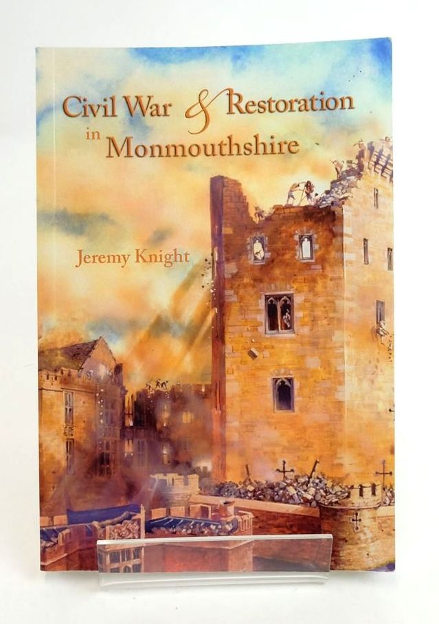 Cover of CIVIL WAR &amp; RESTORATION IN MONMOUTHSHIRE by Jeremy Knight