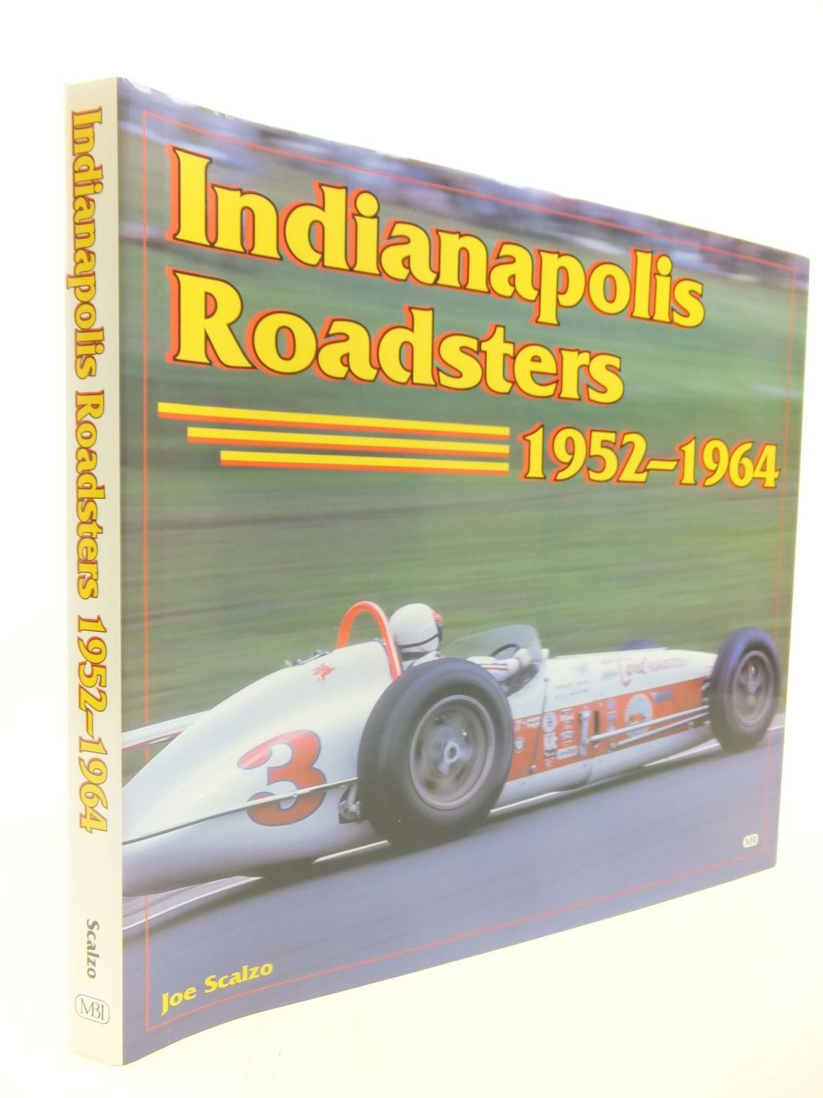 Cover of INDIANAPOLIS ROADSTERS 1952-1964 by Joe Scalzo