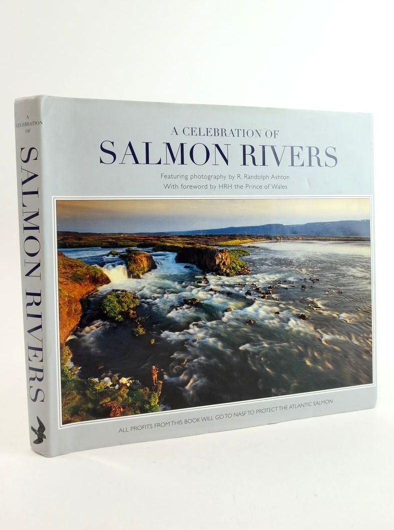 Cover of A CELEBRATION OF SALMON RIVERS by John B. Ashton; Adrian Latimer