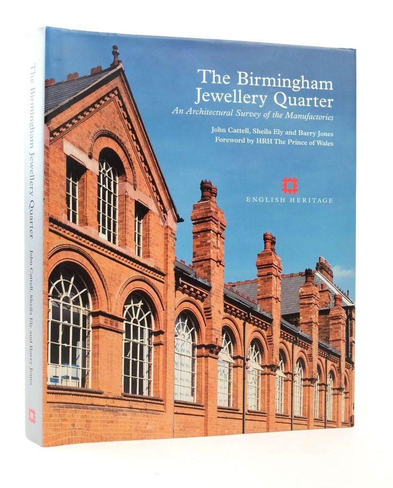 Cover of THE BIRMINGHAM JEWELLERY QUARTER: AN ARCHITECTURAL SURVEY OF THE MANUFACTORIES by John Cattell; Sheila Ely; Barry Jones