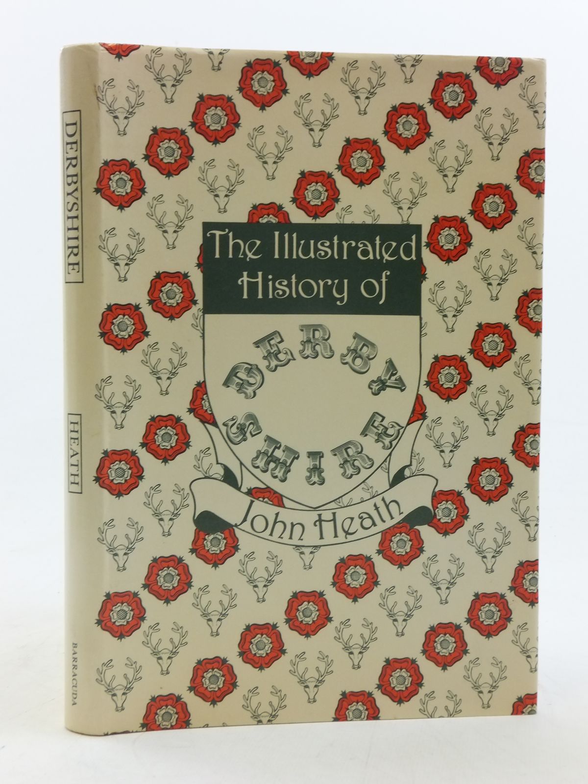 Cover of THE ILLUSTRATED HISTORY OF DERBYSHIRE by John Heath