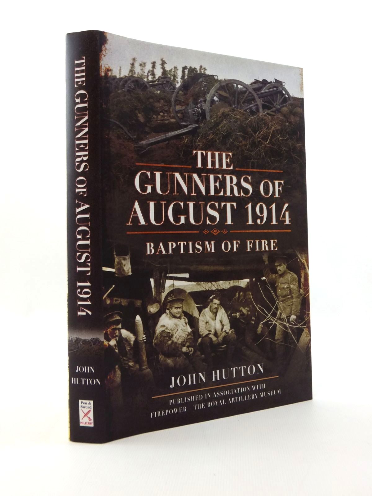 Cover of THE GUNNERS OF AUGUST 1914 BAPTISM OF FIRE by John Hutton