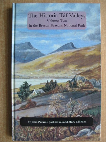 Cover of THE HISTORIC TAF VALLEYS VOLUME TWO by John Perkins; Jack Evans; Mary E. Gillham