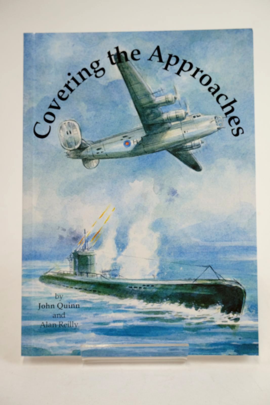 Cover of COVERING THE APPROACHES by John Quinn; Alan Reilly