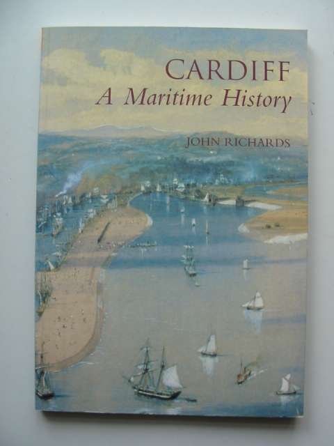Cover of CARDIFF A MARITIME HISTORY by John Richards