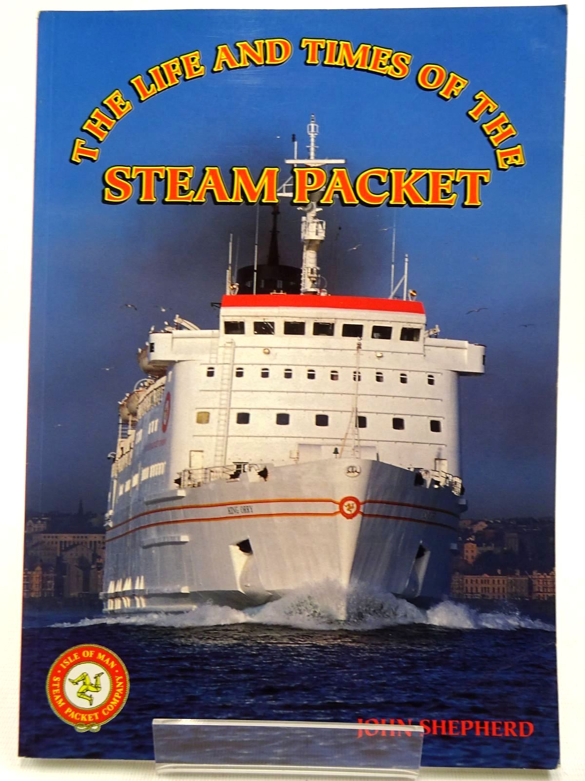 Cover of THE LIFE AND TIMES OF THE STEAM PACKET by John Shepherd