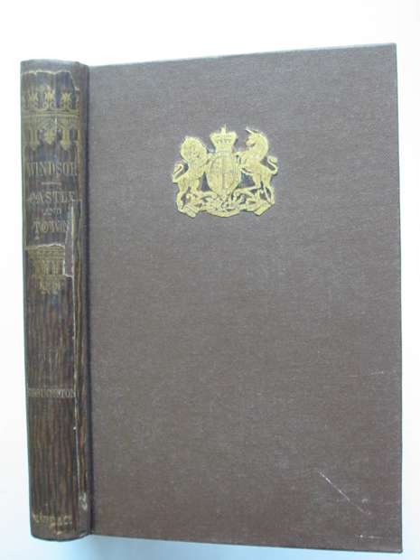 Cover of WINDSOR HISTORY AND DESCRIPTION OF THE CASTLE AND THE TOWN by John Stoughton