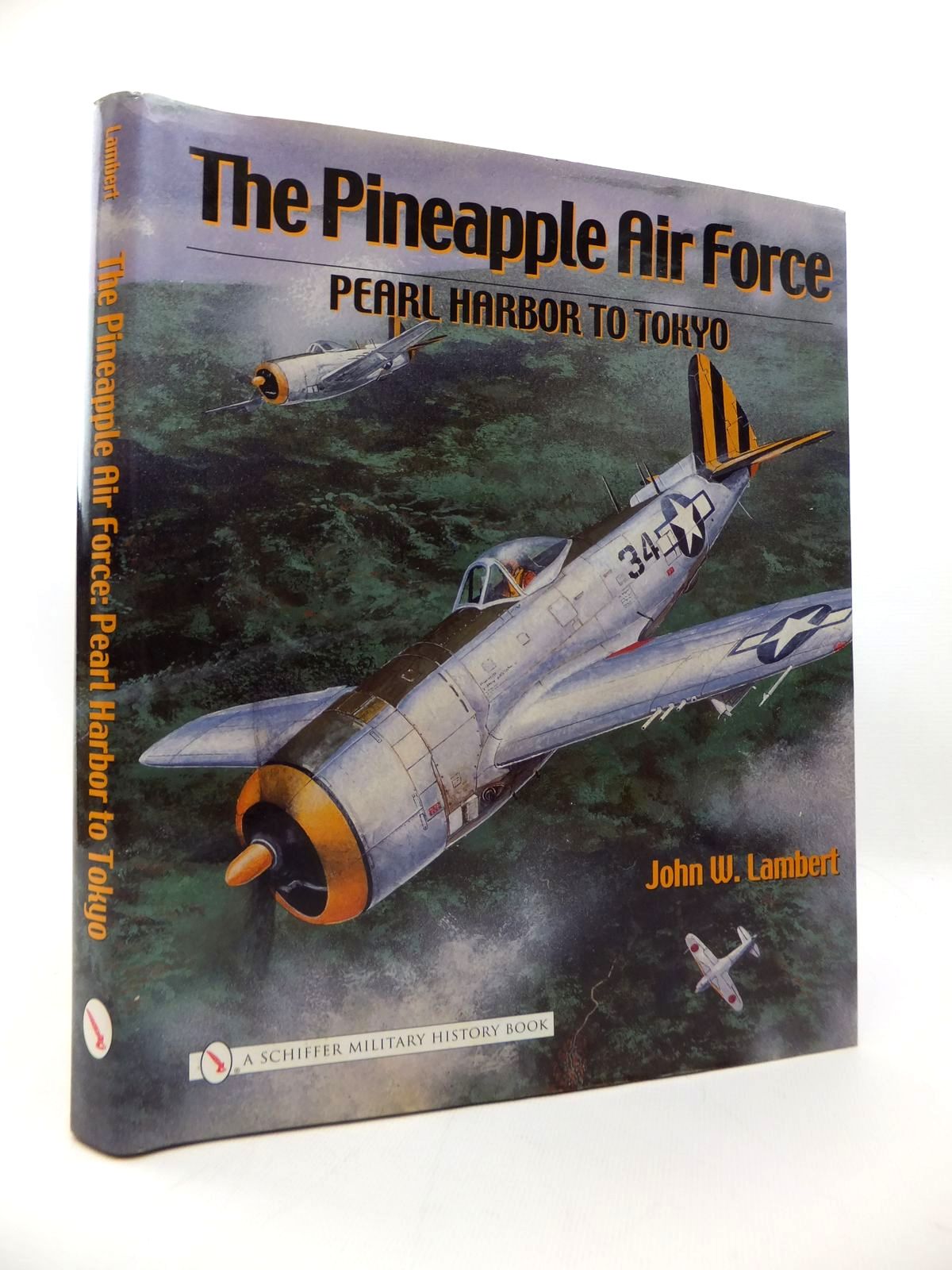 Cover of THE PINEAPPLE AIR FORCE: PEARL HARBOR TO TOKYO by John W. Lambert