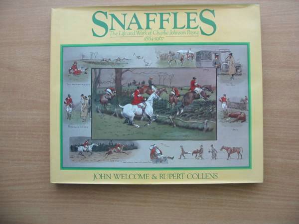 Cover of SNAFFLES: THE LIFE AND WORK OF CHARLIE JOHNSON PAYNE (SNAFFLES) 1884-1967 by John Welcome; Rupert Collens