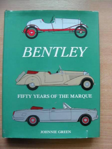 Cover of BENTLEY FIFTY YEARS OF THE MARQUE by Johnnie Green