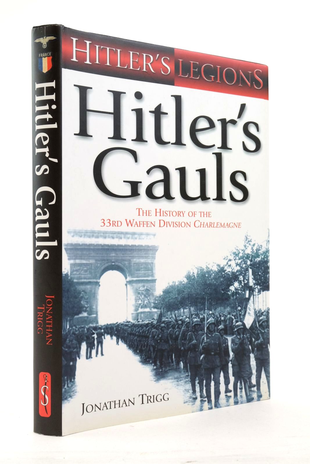 Cover of HITLER'S GAULS: THE HISTORY OF THE 33RD WAFFEN-GRENADIER DIVISION by Jonathan Trigg