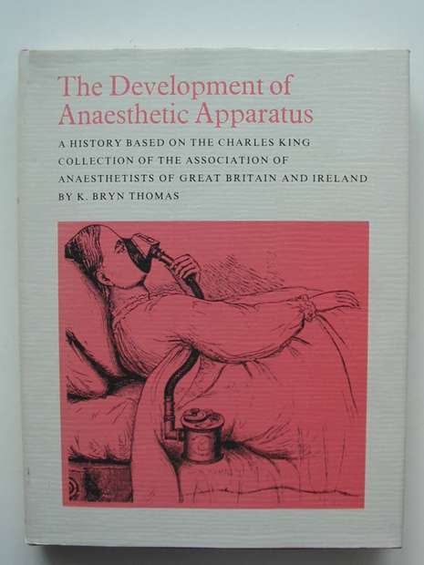 Cover of THE DEVELOPMENT OF ANAESTHETIC APPARATUS by K. Bryn Thomas