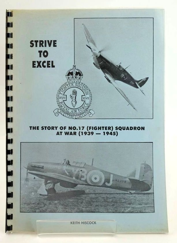Cover of STRIVE TO EXCEL THE STORY OF 17 (FIGHTER) SQUADRON AT WAR (1939-1945) by Keith Hiscock