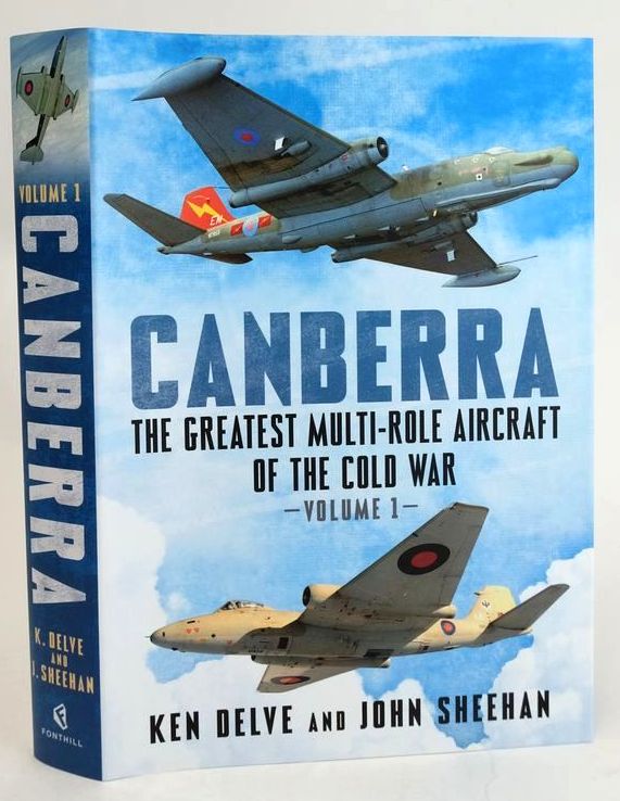 Cover of CANBERRA: THE GREATEST MULTI-ROLE AIRCRAFT OF THE COLD WAR VOLUME 1 by Ken Delve; John Sheehan
