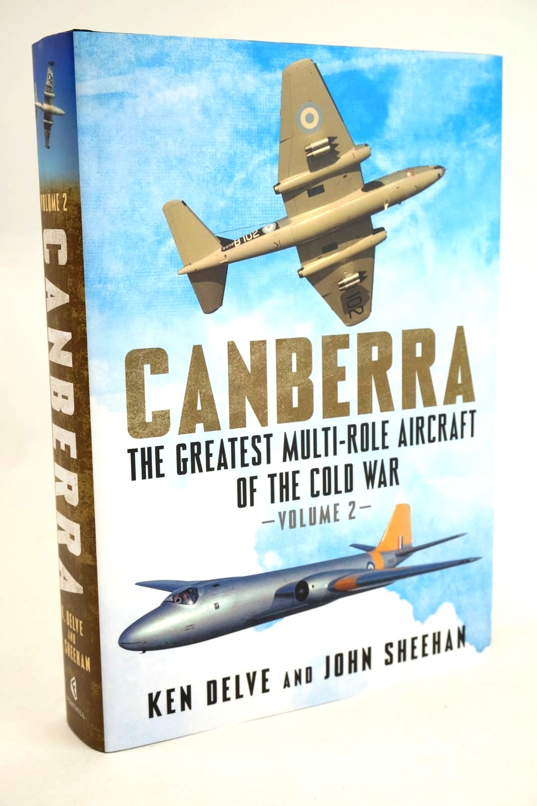 Cover of CANBERRA: THE GREATEST MULTI-ROLE AIRCRAFT OF THE COLD WAR VOLUME 2 by Ken Delve; John Sheehan