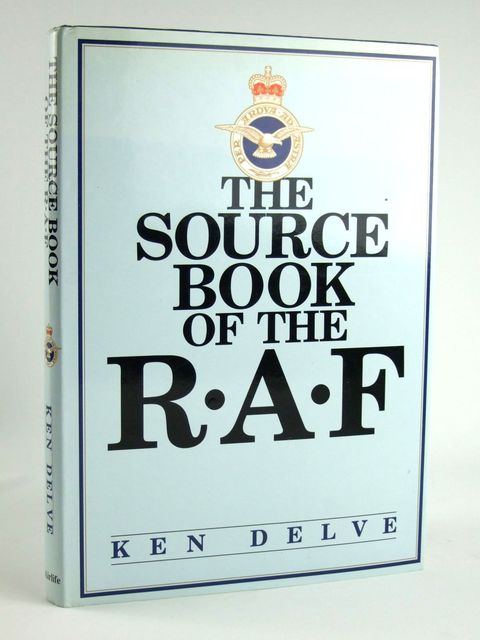 Cover of THE SOURCE BOOK OF THE R.A.F. by Ken Delve