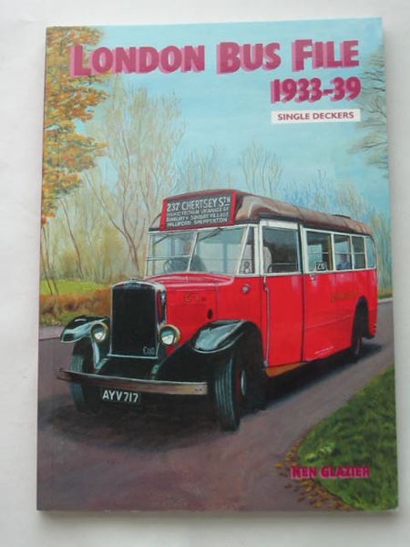 Cover of LONDON BUS FILE 1933-39: SINGLE DECKERS by Ken Glazier