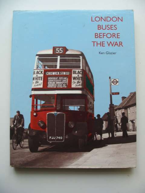 Cover of LONDON BUSES BEFORE THE WAR by Ken Glazier