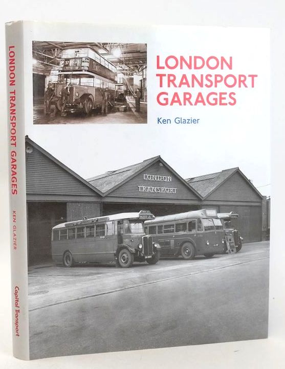 Cover of LONDON TRANSPORT GARAGES by Ken Glazier
