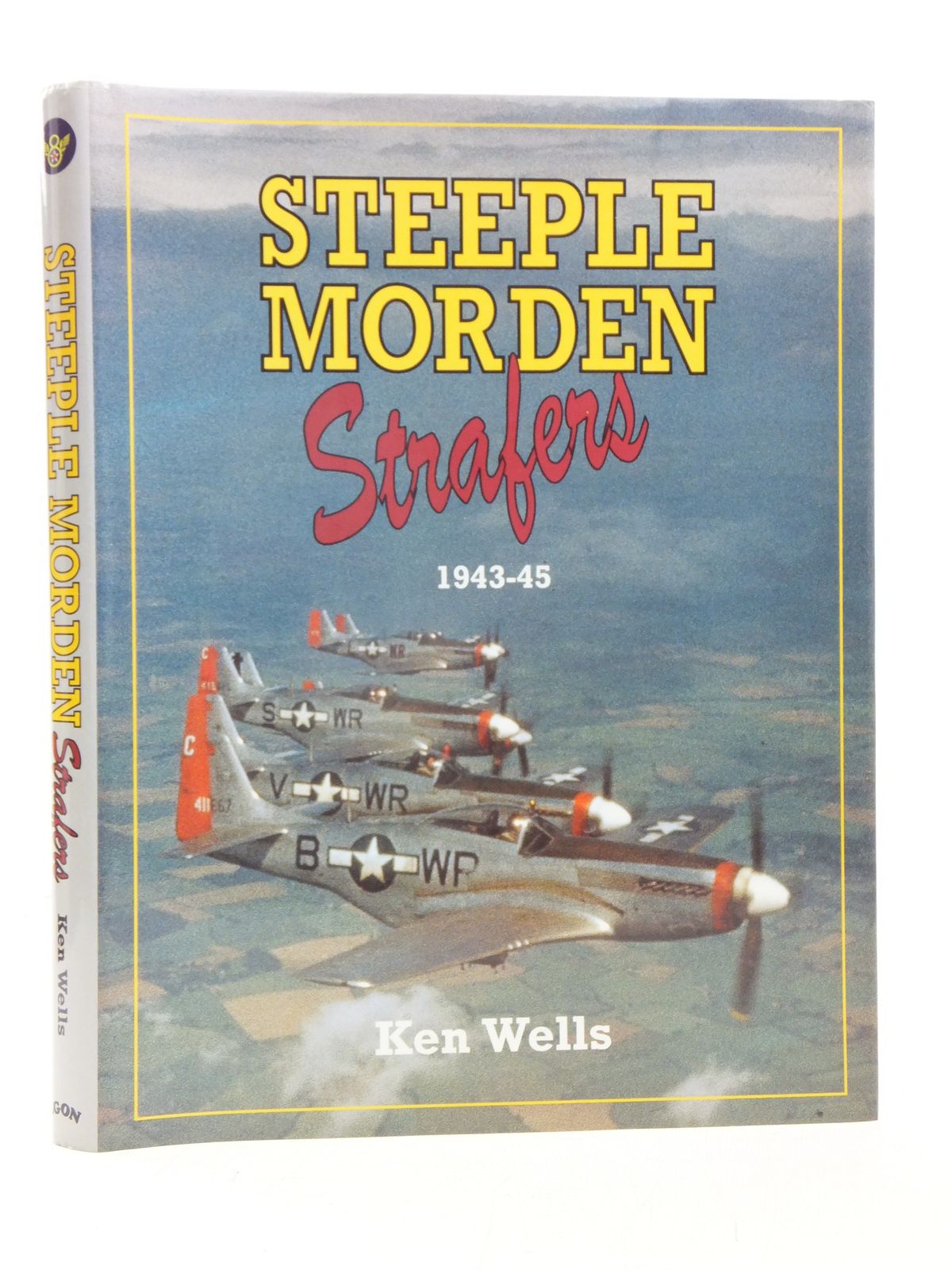 Cover of STEEPLE MORDEN STRAFERS 1943-45 by Ken Wells
