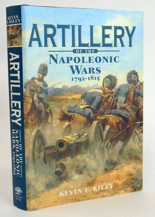 Cover of ARTILLERY OF THE NAPOLEONIC WARS 1792-1815 by Kevin F. Kiley