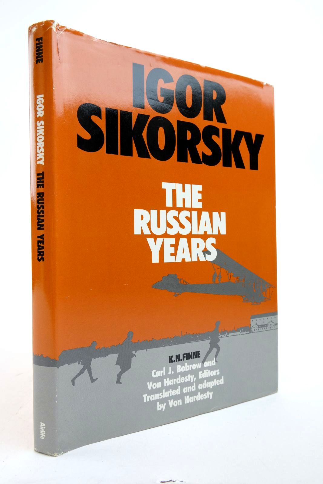 Cover of IGOR SIKORSKY: THE RUSSIAN YEARS by K.N. Finne; Carl J. Bobrow; Von Hardesty