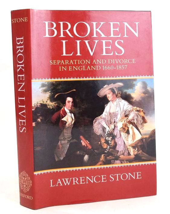 Cover of BROKEN LIVES: SEPARATION AND DIVORCE IN ENGLAND 1660-1857 by Lawrence Stone