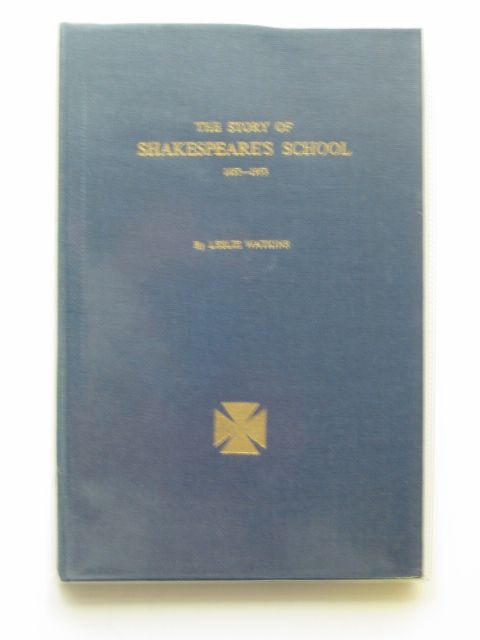 Cover of THE STORY OF SHAKESPEARE'S SCHOOL 1853-1953 by Leslie Watkins