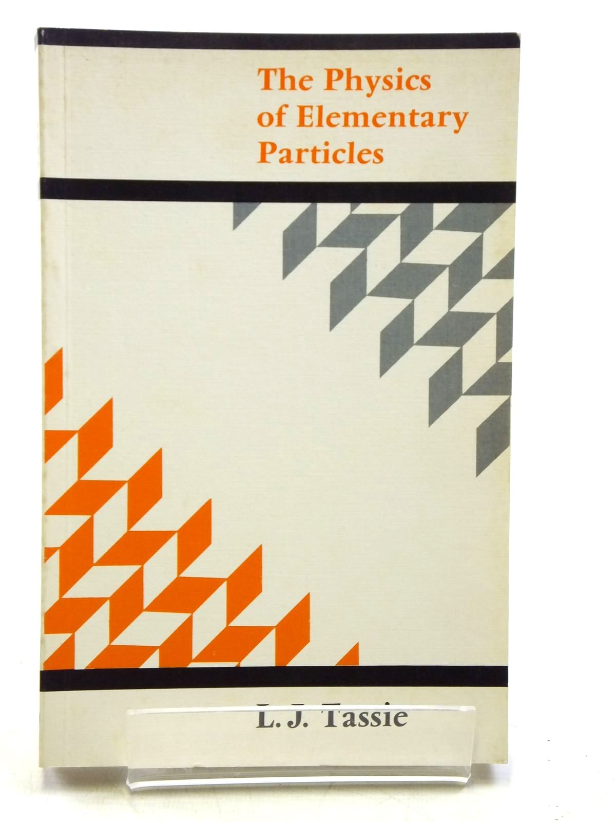 Cover of THE PHYSICS OF ELEMENTARY PARTICLES by L.J. Tassie