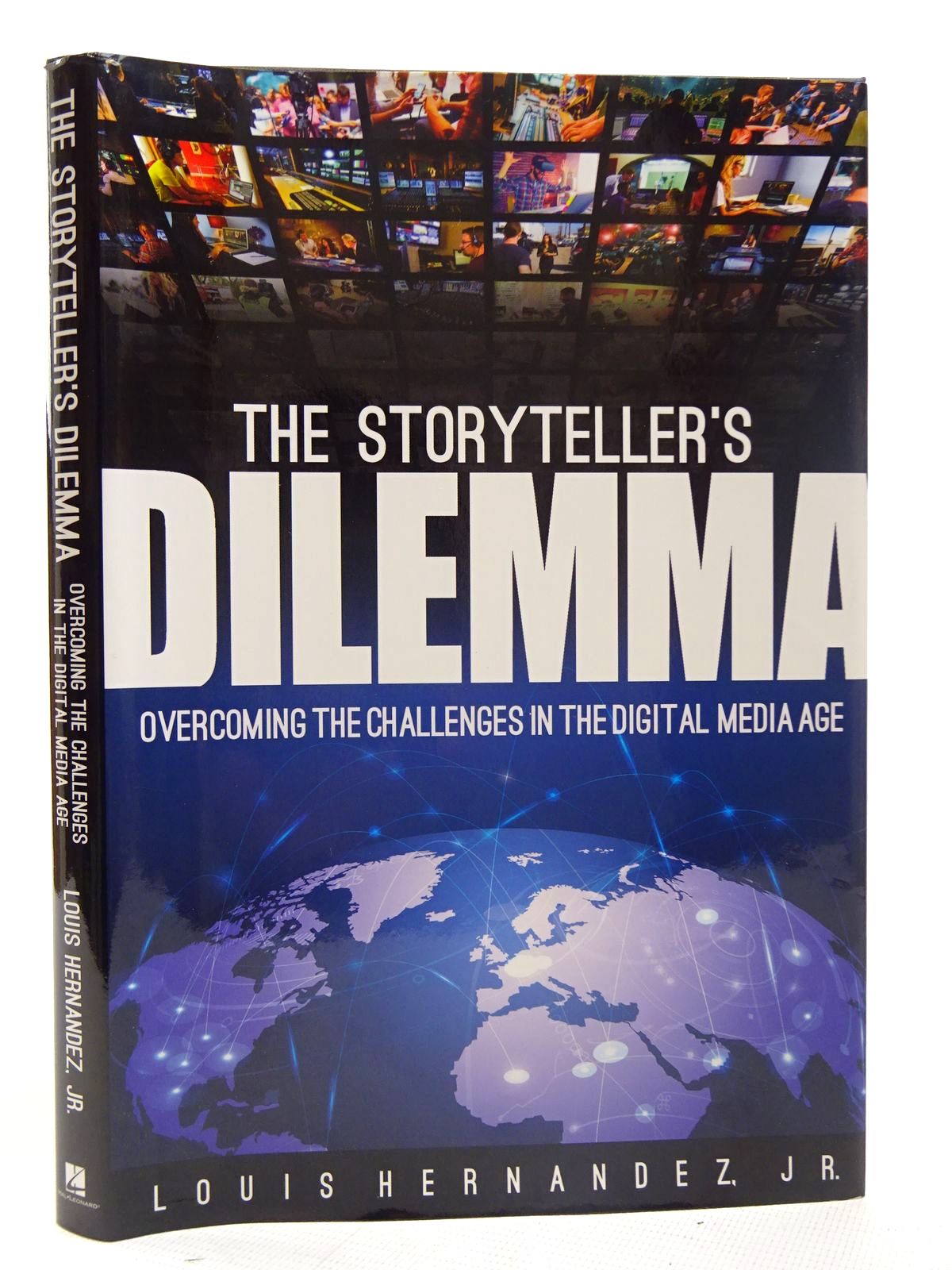 Cover of THE STORYTELLER'S DILEMMA OVERCOMING THE CHALLENGES IN THE DIGITAL MEDIA AGE by Louis Hernandez